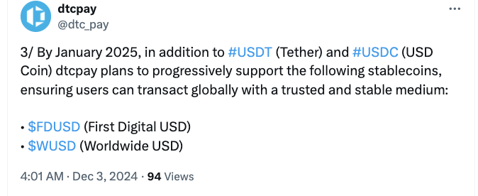 Dtcpay will exclusively support stablecoins like USDT, USDC, FDUSD and WUSD starting in January 2025. Source: Dtcpay