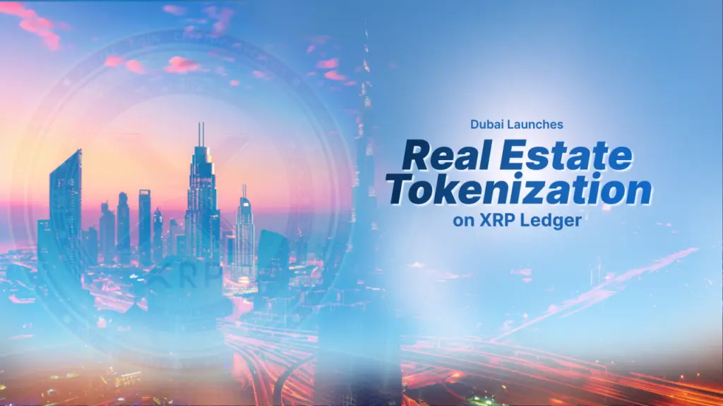 Ripple, Ctrl Alt Launch Dubai Real Estate Tokenization