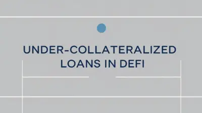 Under-Collateralized Loans in DeFi—Opportunity or Risk?